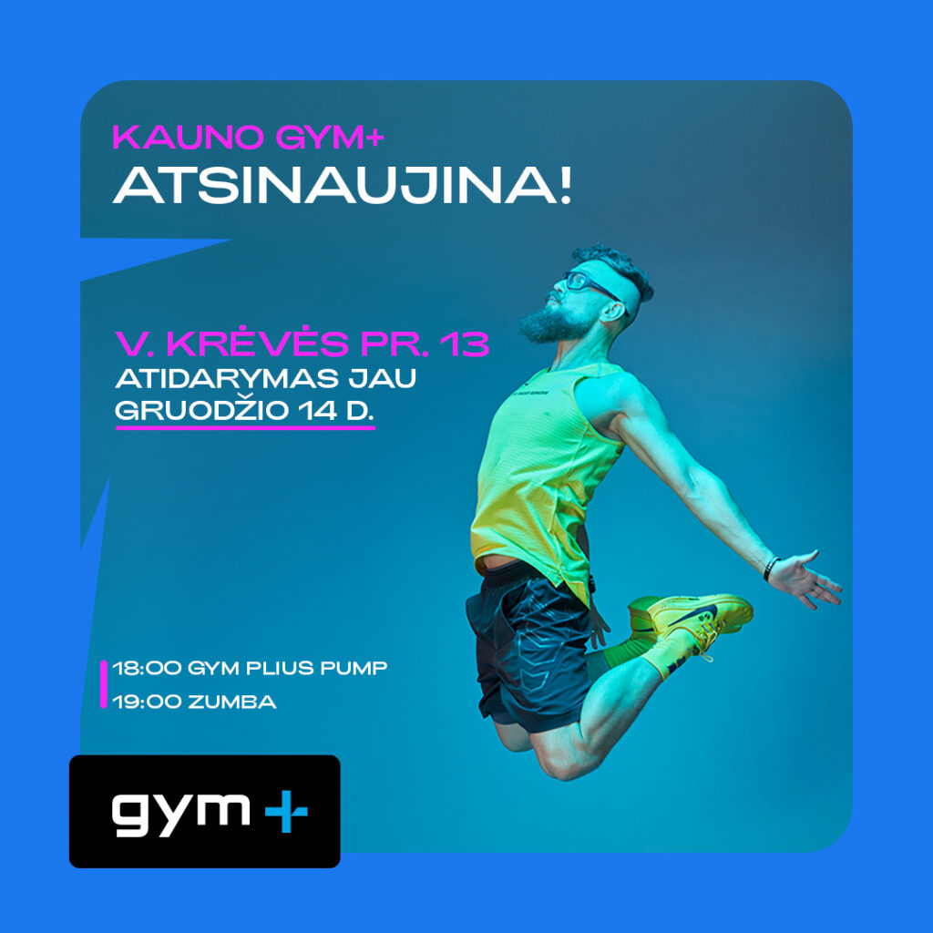 Kauno Gym+ atsinaujina! I Atidarymas