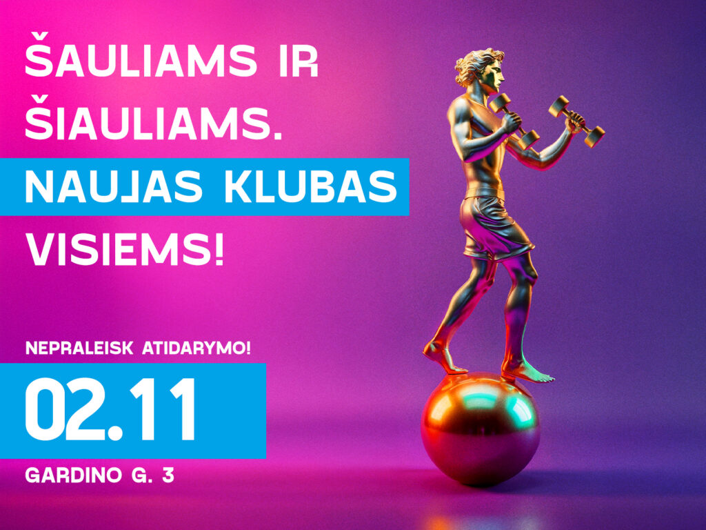 NAUJAS GYM+ KLUBAS – IR ŠAULIAMS, IR ŠIAULIAMS!