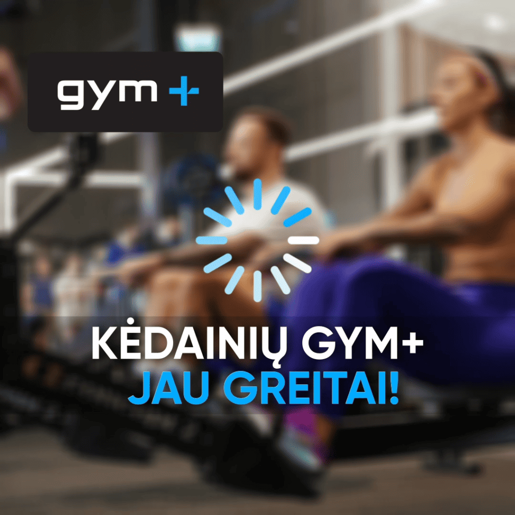 KĖDAINIŲ GYM+ JAU GREITAI!